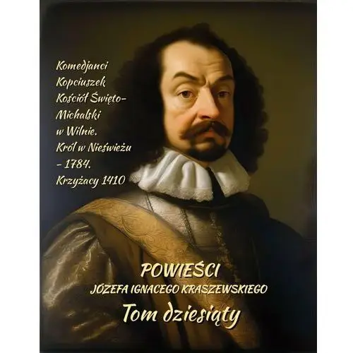 Powieści Józefa Ignacego Kraszewskiego. Tom 10 - ebook epub