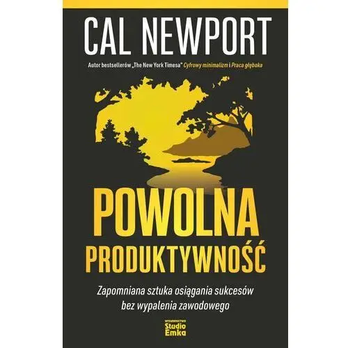 Powolna produktywność. Zapomniana sztuka osiągania sukcesów bez wypalenia zawodowego