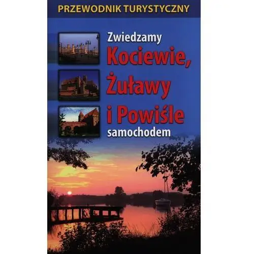 Zwiedzamy kociewie, żuławy i powiśle samochodem