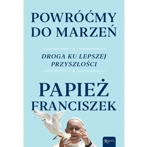 Powróćmy do marzeń. Droga ku lepszej przyszłości