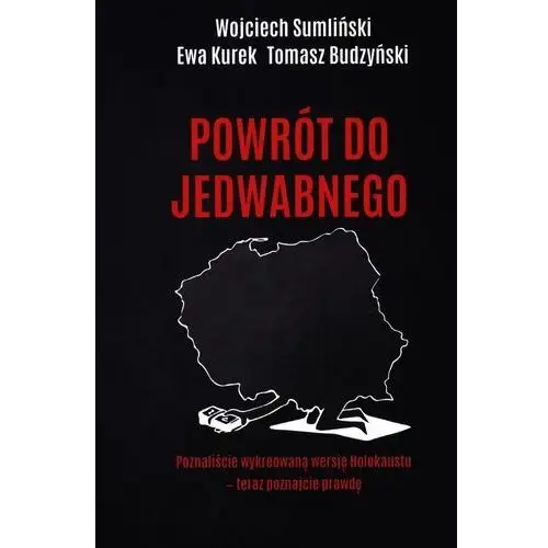 Powrót Do Jedwabnego - Wojciech Sumliński,ewa Kurek,tomasz Budzyński