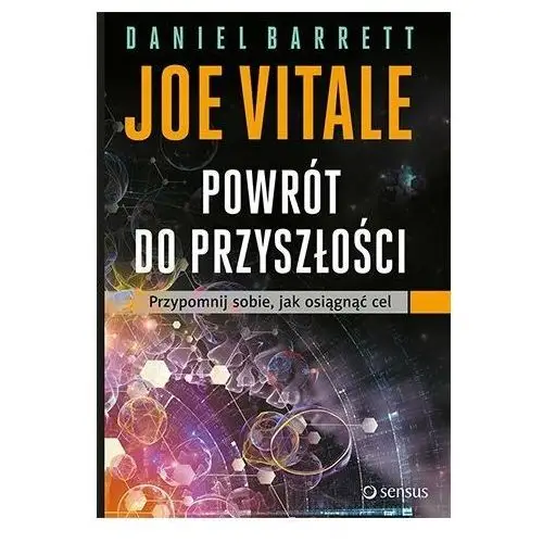 Powrót do przyszłości. Przypomnij sobie, jak osiągnąć cel