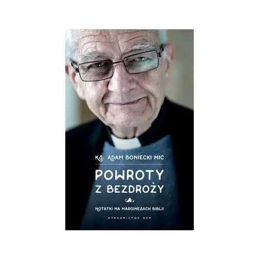 Powroty z bezdroży. Notatki na marginesach Biblii