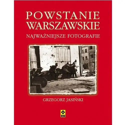 Powstanie warszawskie. Najważniejsze fotografie