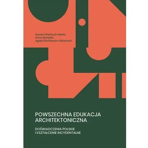 Powszechna edukacja architektoniczna. doświadczenia polskie i kształcenie incydentalne