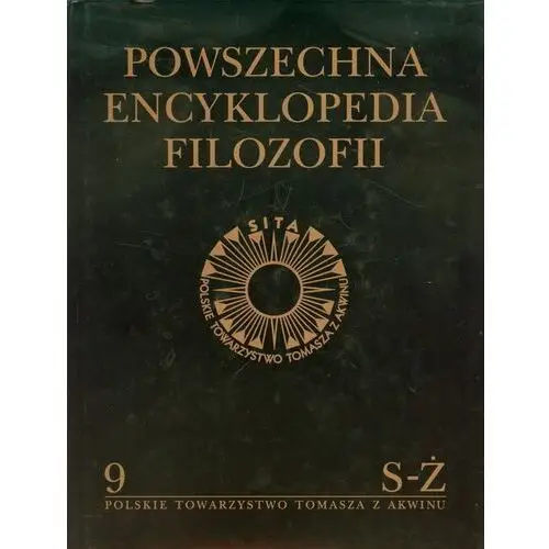 Powszechna encyklopedia filozofii t.9 s-ż Polskie towarzystwo tomasza z akwinu