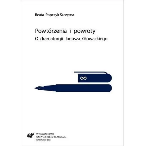 Powtórzenia i powroty. O dramaturgii Janusza