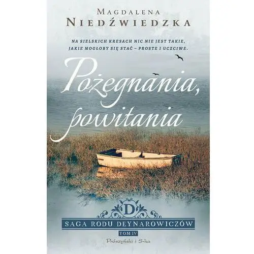 Pożegnania, powitania. Saga rodu Deynarowiczów. Tom 4