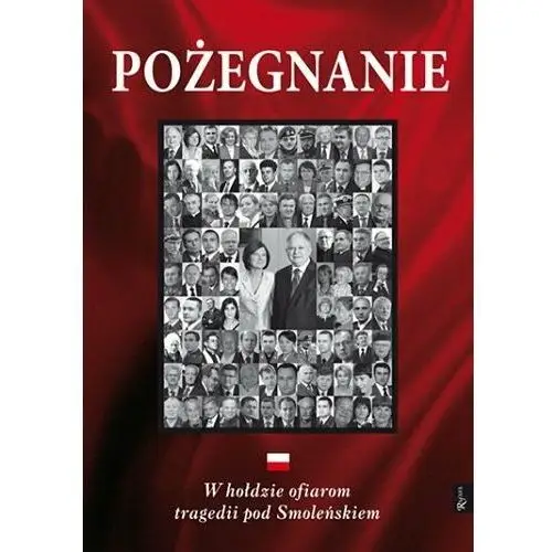 Pożegnanie. W hołdzie ofiarom tragedii pod Smoleńskiem