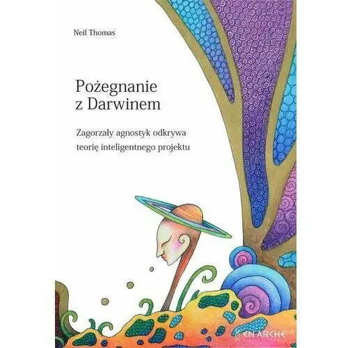 Pożegnanie z Darwinem. Zagorzały agnostyk odkrywa teorię inteligentnego projektu