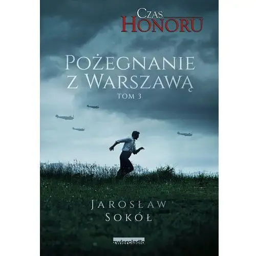 Pożegnanie z Warszawą. Czas honoru. Tom 3