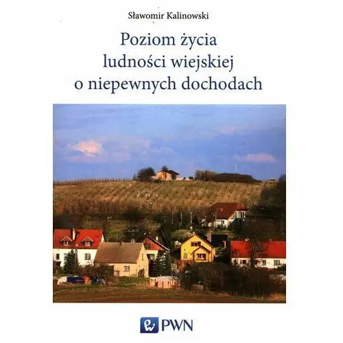 Poziom życia ludności wiejskiej o niepewnych dochodach