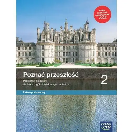 Poznać przeszłość. Historia. Podręcznik. Klasa 2. Zakres podstawowy. Liceum i technikum