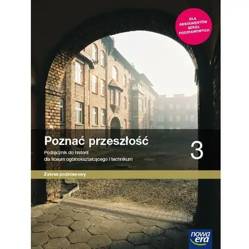 Poznać przeszłość. Historia. Podręcznik. Klasa 3. Zakres podstawowy. Liceum, technikum