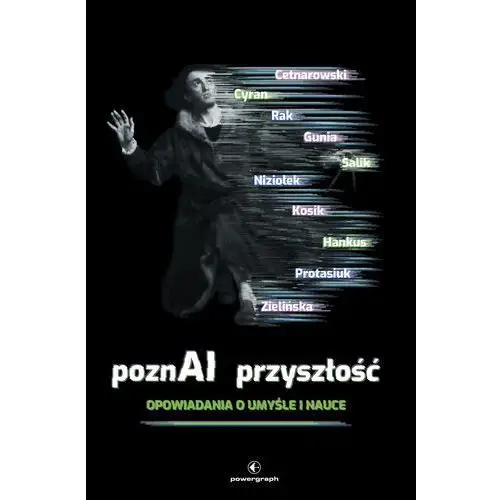 PoznAI przyszłość. Opowiadania o umyśle i nauce