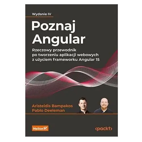 Poznaj Angular. Rzeczowy przewodnik po tworzeniu aplikacji webowych z użyciem frameworku Angular 15