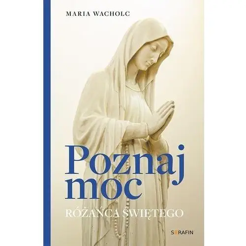 Poznaj moc Rożańca Świętego