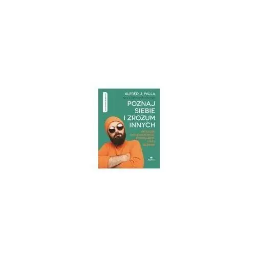 Poznaj siebie i zrozum innych - Alfred J. Palla Ro- bezpłatny odbiór zamówień w Krakowie (płatność gotówką lub kartą)