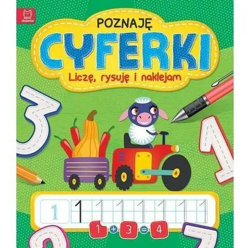 Poznaję Cyferki. Liczę Rysuję i Naklejam