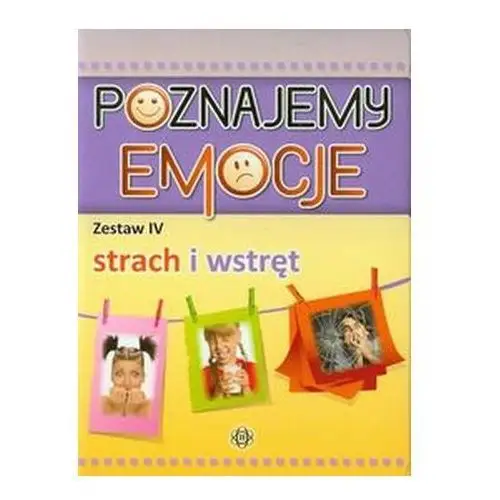 Poznajemy emocje IV - Strach i wstręt