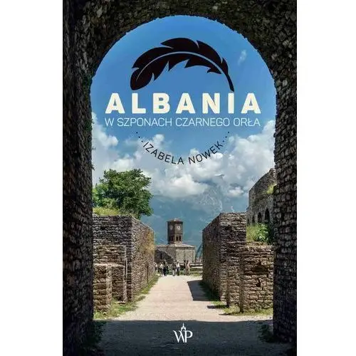 Albania. W szponach czarnego orła