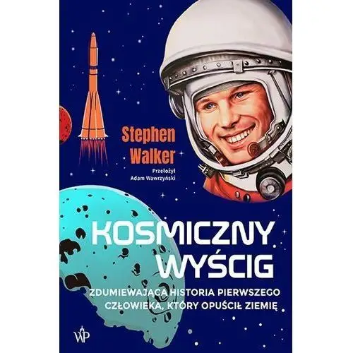 Kosmiczny wyścig. historia pierwszego człowieka, który opuścił ziemi Poznańskie