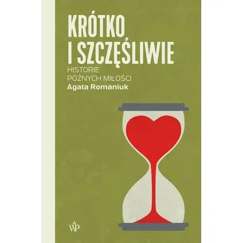 Poznańskie Krótko i szczęśliwie. historie późnych miłości (e-book)