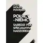Poznańskie Polacy-niemcy. sąsiedzi pod specjalnym nadzorem Sklep on-line