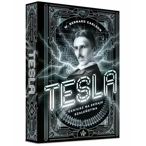 Tesla. geniusz na skraju szaleństwa - w. bernard carlson Poznańskie