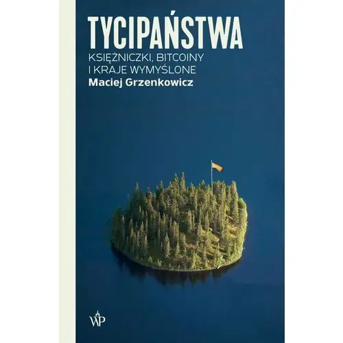 Tycipaństwa. księżniczki, bitcoiny i kraje wymyślone, AZ#F9F94D02EB/DL-ebwm/epub