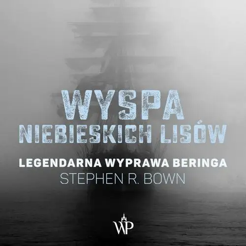 Wyspa niebieskich lisów. legendarna wyprawa beringa Poznańskie