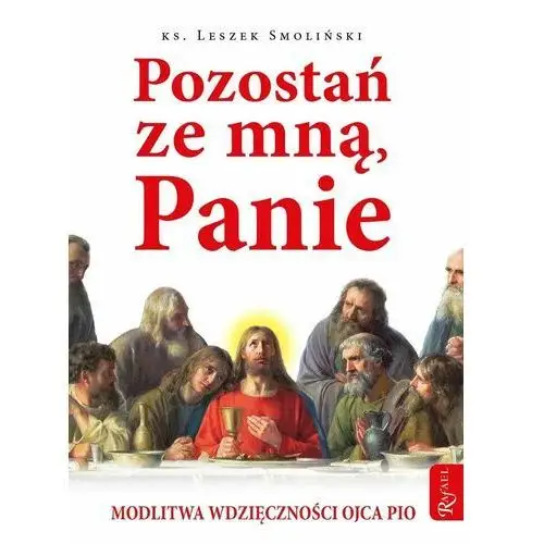 Pozostań ze mną, Panie. Modlitwa wdzięczności Ojca Pio