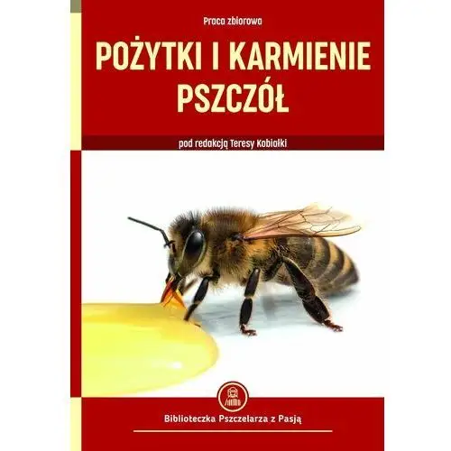 Pożytki i karmienie pszczół