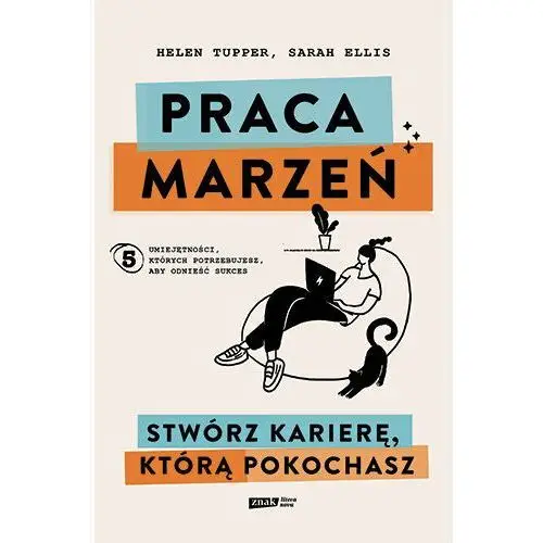 Praca marzeń Stwórz karierę którą pokochasz Tupper, Helen