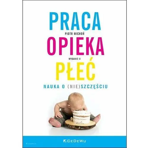 Praca, opieka, płeć. Nauka o (nie)szczęściu