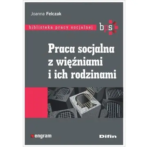 Praca socjalna z więźniami i ich rodzinami - joanna felczak