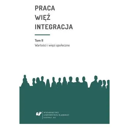 Praca więź integracja. Wyzwania w życiu