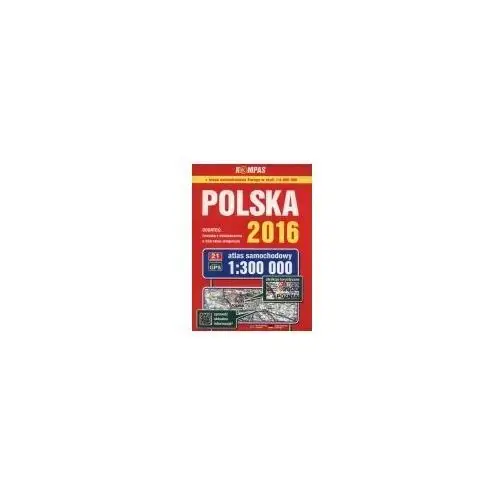Praca zbiorowa Atlas samochodowy polska 2016 1:300 000