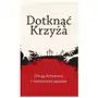 Praca zbiorowa Dotknąć krzyża. droga krzyżowa i rozważania Sklep on-line