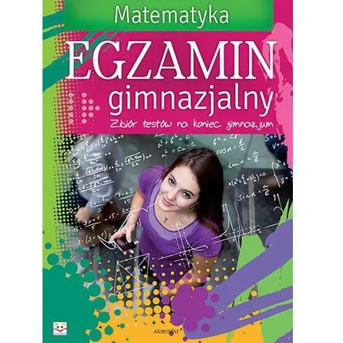 Egzamin gimnazjalny. matematyka. zbiór testów na koniec gimnazjum Praca zbiorowa