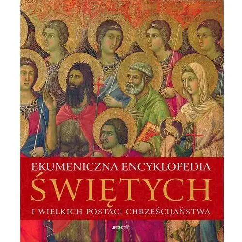 Ekumeniczna encyklopedia świętych i wielkich postaci chrześcijaństwa - Praca zbiorowa