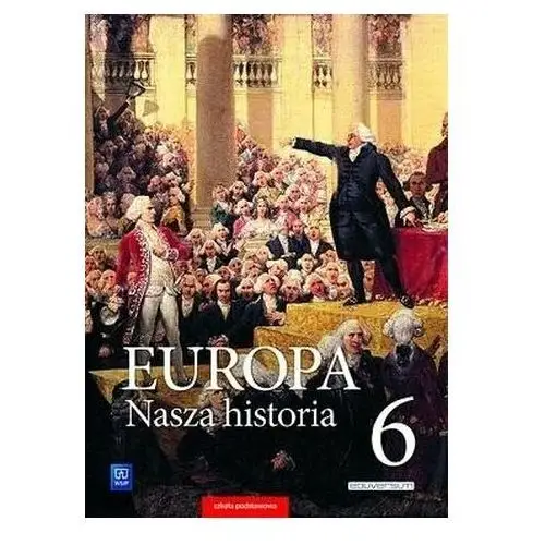 Praca zbiorowa Europa. nasza historia. projekt polsko-niemiecki. podręcznik z suplementem. klasa 6