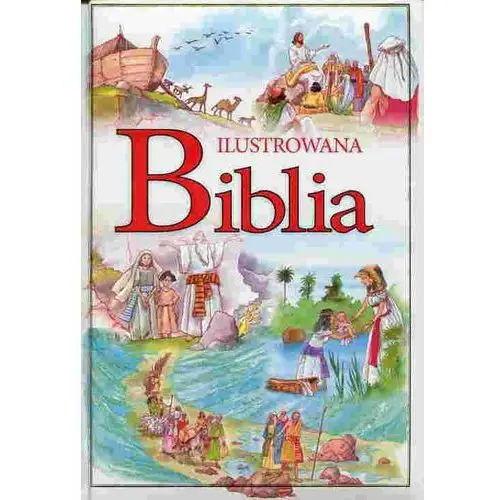 Ilustrowana biblia - wysyłamy w 24h Praca zbiorowa