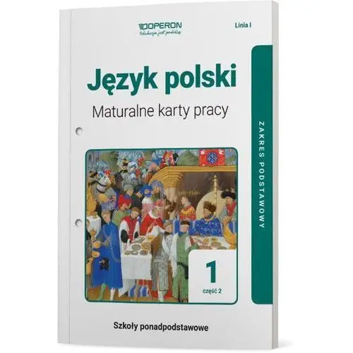 Język polski 1. maturalne karty pracy. część 2. zakres podstawowy. linia i. szkoły ponadpodstawowe
