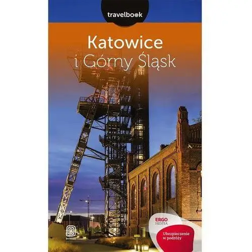 Praca zbiorowa Katowice i górny śląsk. travelbook