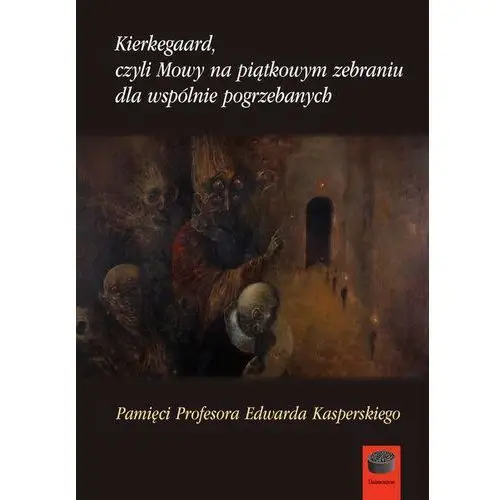 Kierkegaard czyli mowy na piątkowym zebraniu dla wspólnie pogrzebanych, F3131FBFEB