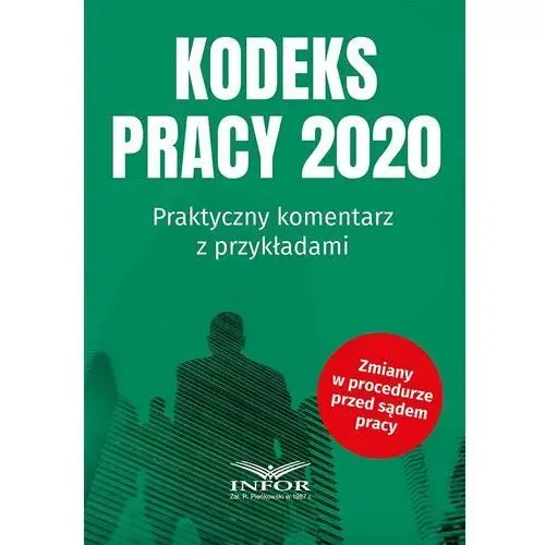 Kodeks pracy 2020 praktyczny komentarz z przykładami Praca zbiorowa