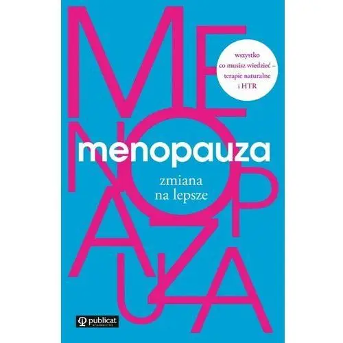 Menopauza. zmiana na lepsze Praca zbiorowa