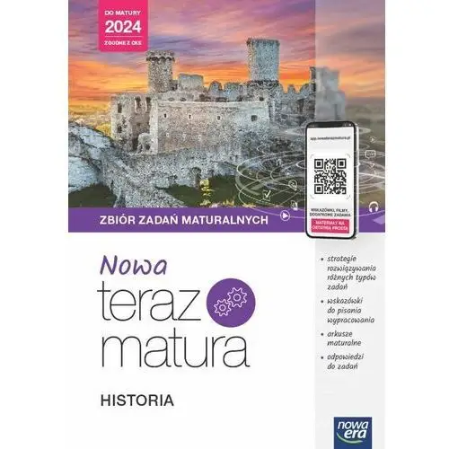 Nowa teraz matura. historia. do matury 2024. zbiór zadań maturalnych z materiałami cyfrowymi Praca zbiorowa