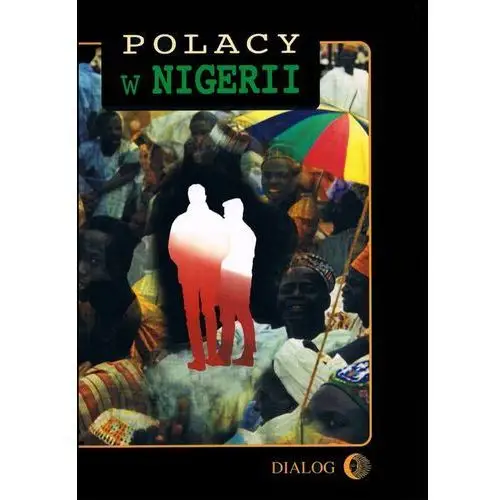Polacy w nigerii. tom iii